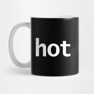 Hot Minimal Typography White Text Mug